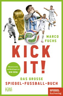 Buchcover von Kick it!: Das große SPIEGEL-Fußball-Buch von Marco Fuchs
