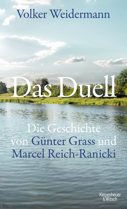 Buchcover von Das Duell: Die Geschichte von Günter Grass und Marcel Reich-Ranicki von Volker Weidermann