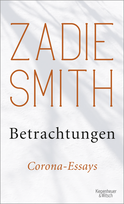 Buchcover von Betrachtungen: Corona-Essays von Zadie Smith