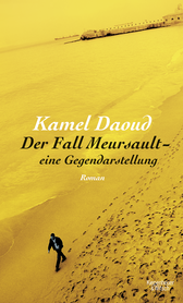 Buchcover von Der Fall Meursault - eine Gegendarstellung: Roman von Kamel Daoud