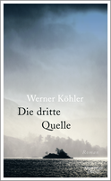 Buchcover von Die dritte Quelle: Roman von Werner Köhler