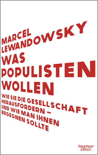 Buchcover von Was Populisten wollen: Wie sie die Gesellschaft herausfordern – und wie man ihnen begegnen sollte