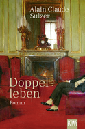 Buchcover von Doppelleben: Roman von Alain Claude Sulzer