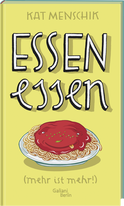 Buchcover von Essen essen: (mehr ist mehr!) von Kat Menschik