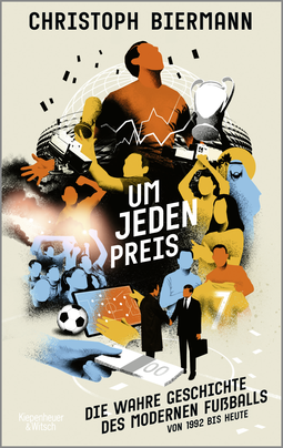 Buchcover von At Any Price: Die wahre Geschichte des modernen Fußballs von 1992 bis heute von Christoph Biermann