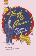 Buchcover von There's No Business / Bring Me Your Love: Zwei Storys. Deutsch-englische Ausgabe von Charles Bukowski