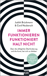 Buchcover von Immer funktionieren funktioniert halt nicht: Über die alltägliche Überforderung und die Kunst, bei sich zu bleiben. Coach und Psychotherapeut erzählen aus der Praxis von Judith Brückmann