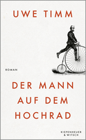 Buchcover von Der Mann auf dem Hochrad: Roman von Uwe Timm