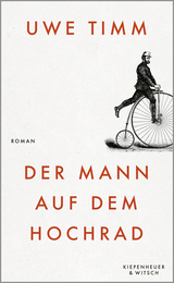 Buchcover von Der Mann auf dem Hochrad: Roman von Uwe Timm