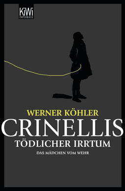 Buchcover von Crinellis tödlicher Irrtum: Das Mädchen vom Wehr von Werner Köhler
