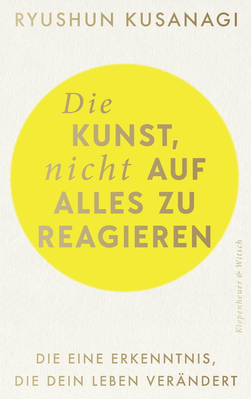 Cover: Die Kunst, nicht auf alles zu reagieren