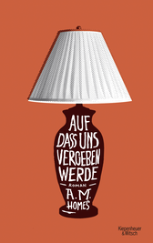 Buchcover von Auf dass uns vergeben werde: Roman von A.M. Homes