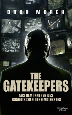 Buchcover von The Gatekeepers: Aus dem Inneren des israelischen Geheimdienstes von Dror Moreh