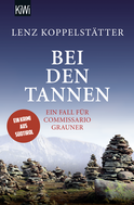 Buchcover von Bei den Tannen: Ein Fall für Commissario Grauner von Lenz Koppelstätter