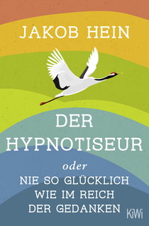 Buchcover von Der Hypnotiseur oder Nie so glücklich wie im Reich der Gedanken von Jakob Hein