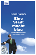 Buchcover von Eine Stadt macht blau: Politik im Klimawandel - das Tübinger Modell von Boris Palmer