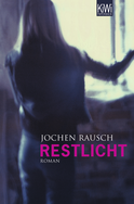 Buchcover von Restlicht: Roman von Jochen Rausch