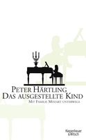Buchcover von Das ausgestellte Kind: Mit Familie Mozart unterwegs von Peter Härtling