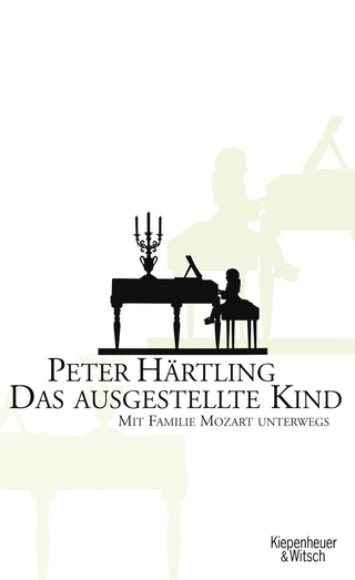 Buchcover von Das ausgestellte Kind: Mit Familie Mozart unterwegs