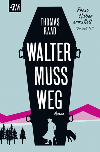 Buchcover von Walter muss weg: Frau Huber ermittelt. Der erste Fall