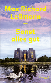 Buchcover von Sonst alles gut: Roman von Max Richard Leßmann