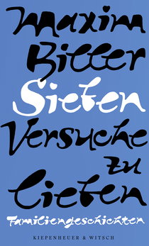 Buchcover von Sieben Versuche zu lieben: Familiengeschichten von Maxim Biller