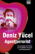 Buchcover von Agentterrorist: Eine Geschichte über Freiheit und Freundschaft, Demokratie und Nichtsodemokratie von Deniz Yücel