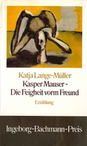 Buchcover von Kasper Mauser - Die Feigheit vorm Freund von Katja Lange-Müller
