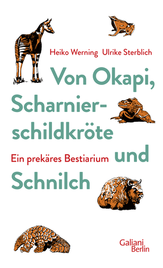 Buchcover von Von Okapi, Scharnierschildkröte und Schnilch: Ein prekäres Bestiarium