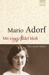 Buchcover von Mit einer Nadel bloß: Über meine Mutter von Mario Adorf