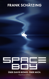 Buchcover von Spaceboy: Über David Bowie. Über mich. von Frank Schätzing