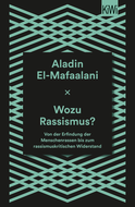 Buchcover von Wozu Rassismus?: Von der Erfindung der Menschenrassen bis zum rassismuskritischen Widerstand von Aladin El-Mafaalani