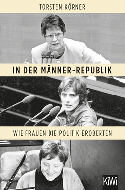 Buchcover von In the Republic of Men. How Women Conquered Politics: Wie Frauen die Politik eroberten von Torsten Körner