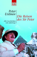 Buchcover von Die Reisen des Sir Peter: Alle Geschichten von unterwegs von Peter Ustinov