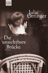 Buchcover von Die unsichtbare Brücke: Roman von Julie Orringer