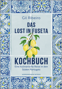 Buchcover von Das Lost in Fuseta Kochbuch: Eine kulinarische Reise in den Süden Portugals von Gil Ribeiro