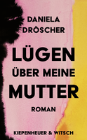 Buchcover von Lies About My Mother: Roman von Daniela Dröscher