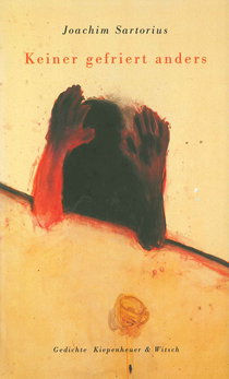 Buchcover von Keiner gefriert anders: Gedichte von Joachim Sartorius