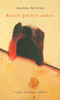 Buchcover von Keiner gefriert anders: Gedichte von Joachim Sartorius