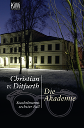 Buchcover von Die Akademie: Stachelmanns sechster Fall von Christian von Ditfurth