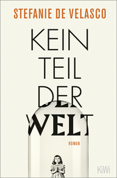 Buchcover von Kein Teil der Welt: Roman von Stefanie de Velasco