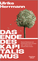 Buchcover von Das Ende des Kapitalismus: Warum Wachstum und Klimaschutz nicht vereinbar sind – und wie wir in Zukunft leben werden  von Ulrike Herrmann