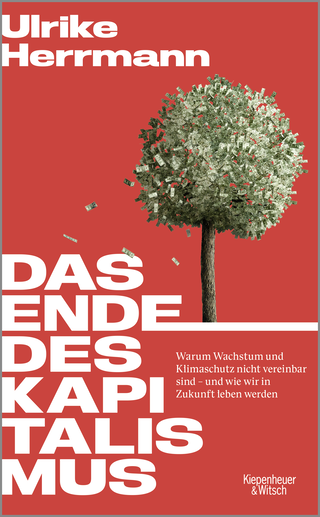 Buchcover von Das Ende des Kapitalismus: Warum Wachstum und Klimaschutz nicht vereinbar sind – und wie wir in Zukunft leben werden 