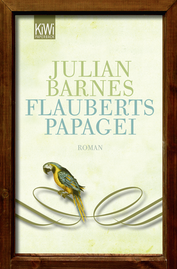 Buchcover von Flauberts Papagei: Roman von Julian Barnes