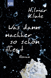 Buchcover von Was dann nachher so schön fliegt: Roman von Hilmar Klute