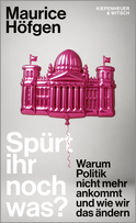 Buchcover von Spürt ihr noch was?: Warum Politik nicht mehr ankommt und wie wir das ändern  von Maurice Höfgen