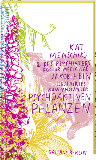 Buchcover von Kat Menschiks und des Psychiaters Doctor medicinae Jakob Hein Illustrirtes Kompendium der psychoaktiven Pflanzen