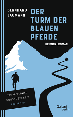 Buchcover von Der Turm der blauen Pferde: Kriminalroman von Bernhard Jaumann