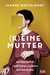 Buchcover von (No) Mother. Abortion: Abtreibung - Zwölf Frauen erzählen ihre Geschichte von Jeanne Diesteldorf