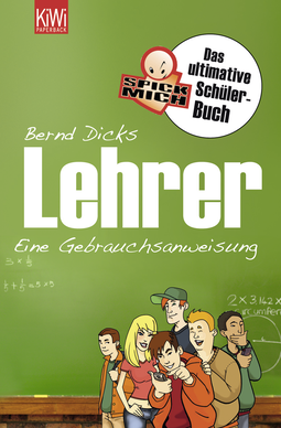 Buchcover von Lehrer - Eine Gebrauchsanweisung für Schüler: Das ultimative Spickmich-Schülerbuch von Bernd Dicks